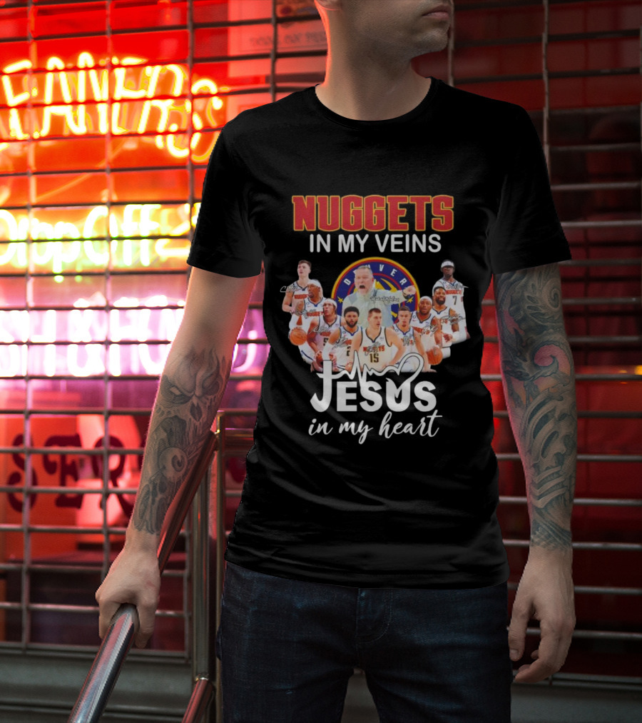 Nuggets In My Veins Denver Jesus In My Heart Signatures T-Shirt