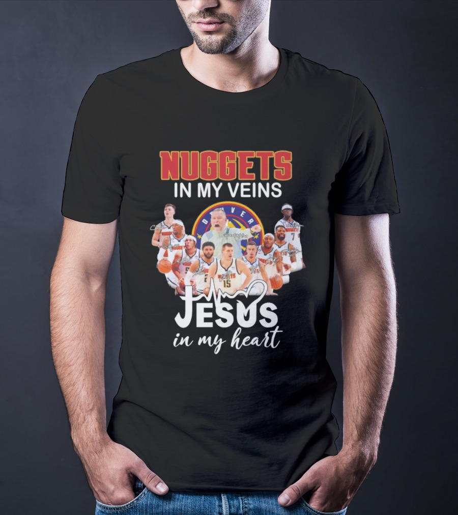 Nuggets In My Veins Denver Jesus In My Heart Signatures T-Shirt