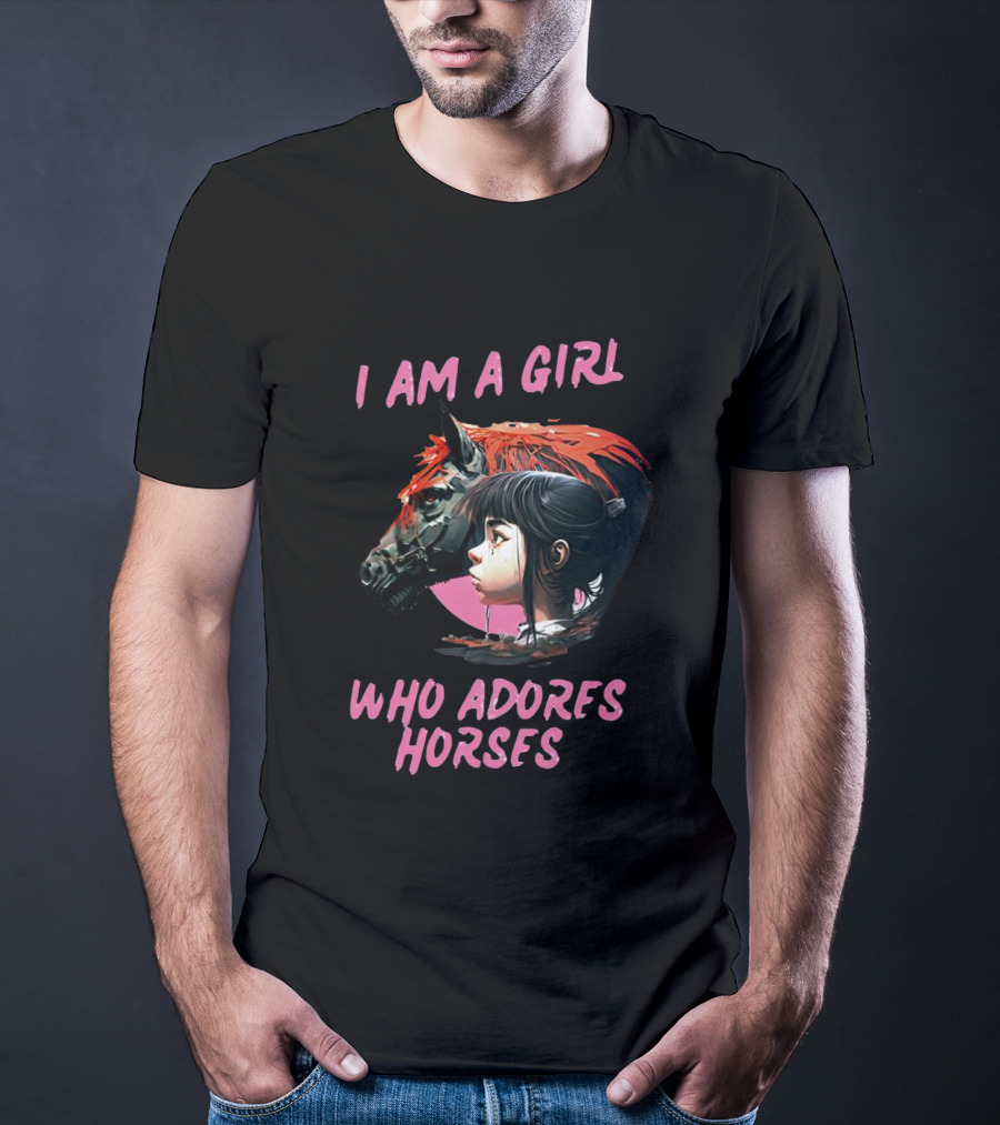 I Am A Girl Who Adores Horses Portrait With Horse And Girl T-Shirt