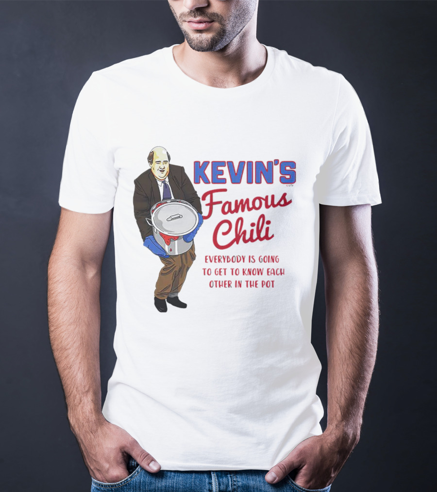 Kevin's Famous Chili Everybody Is Going To Get To Know Each Other In The Pot T-Shirt