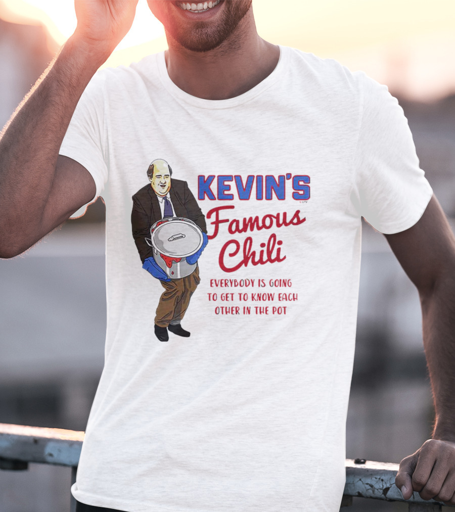 Kevin's Famous Chili Everybody Is Going To Get To Know Each Other In The Pot T-Shirt