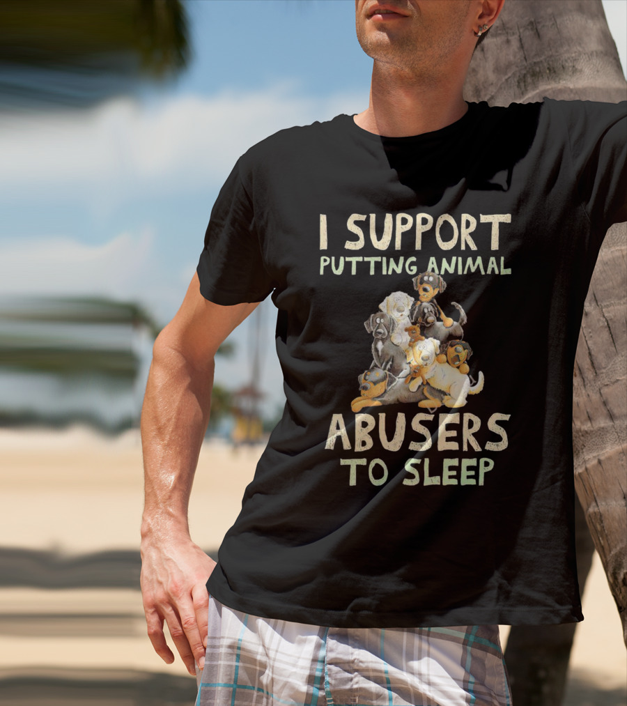 I Support Putting Animal Abusers To Sleep With Cartoon Dogs T-Shirt