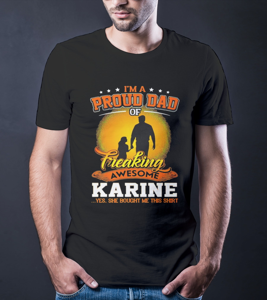 I’m A Proud Dad Of Freaking Awesome Karine T-Shirt