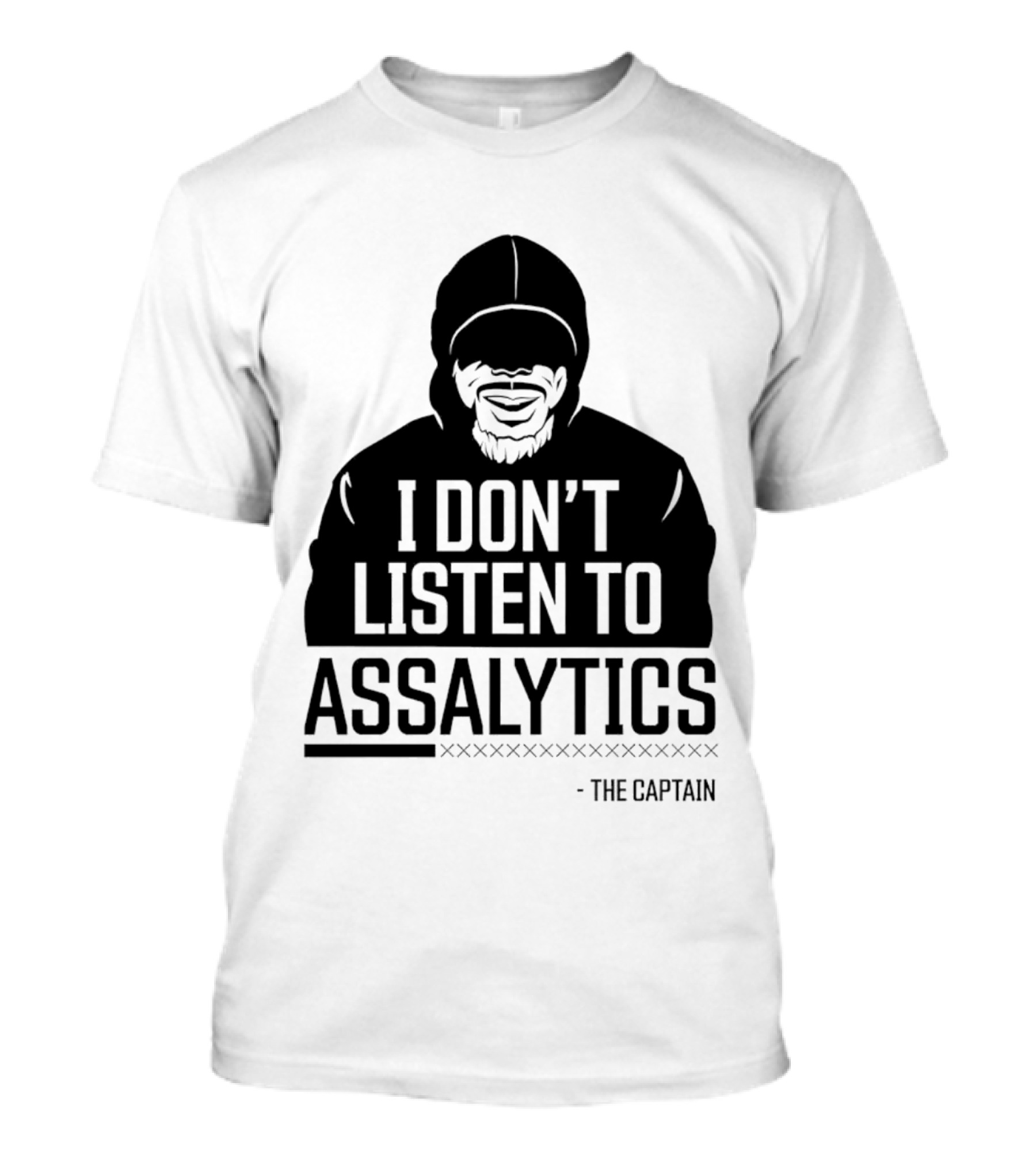 I Don’t Listen To Assalytics - The Captain T-Shirt