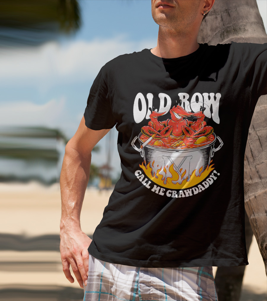 Old Row Crawfish Boil Call Me Crawdaddy T-Shirt