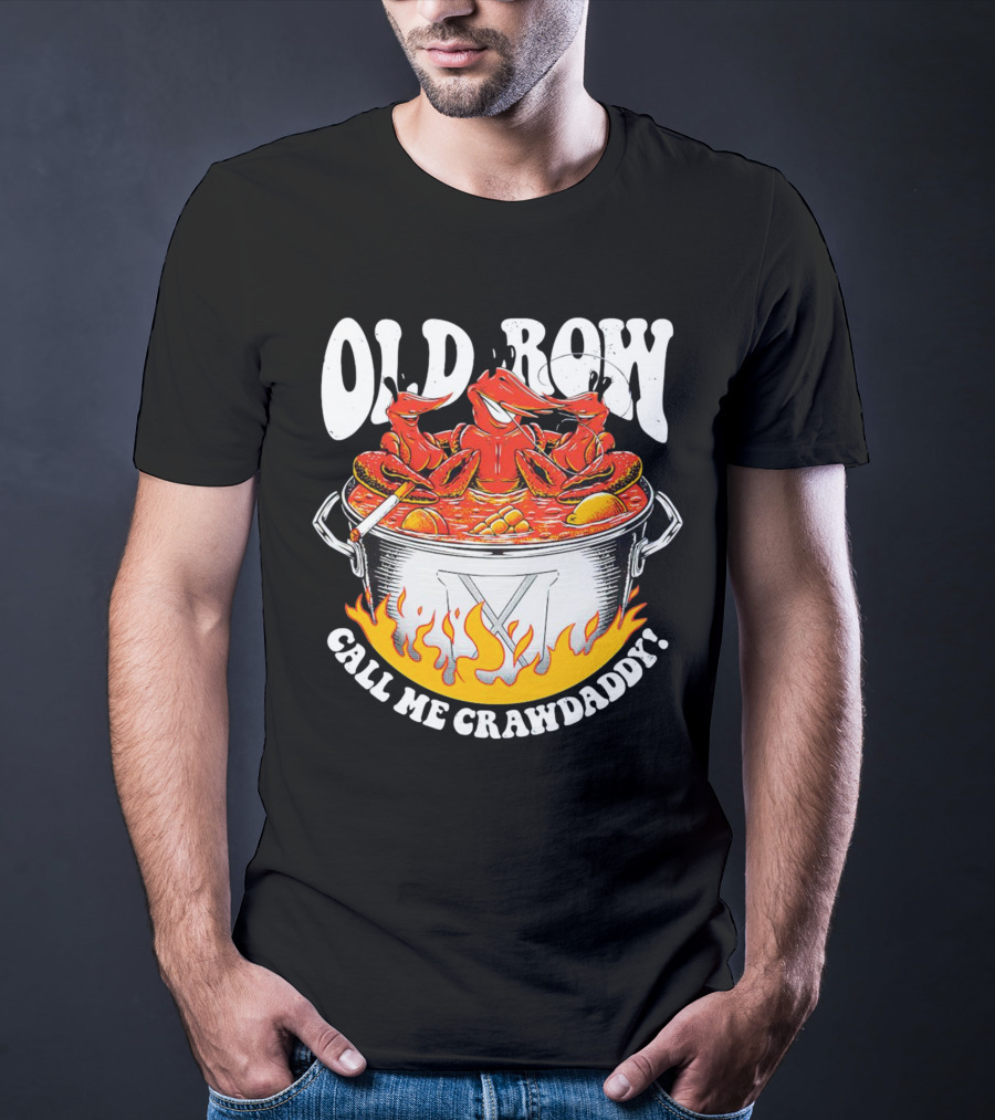 Old Row Crawfish Boil Call Me Crawdaddy T-Shirt