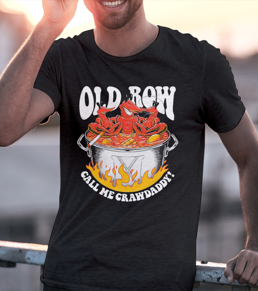 Old Row Crawfish Boil Call Me Crawdaddy T-Shirt