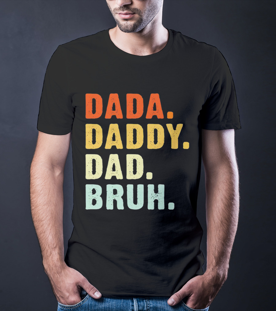 Dada Daddy Dad Bruh Colorful Gradient Text T-Shirt