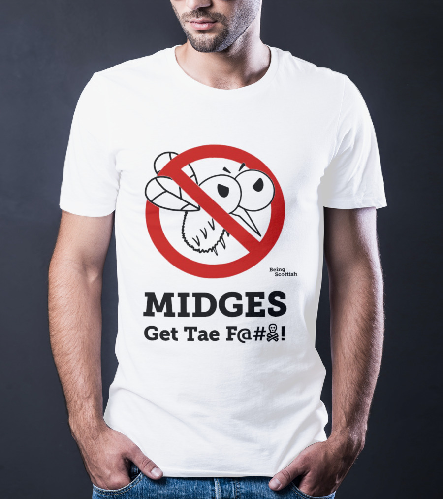 MIDGES Get Tae F@# Being Scottish T-Shirt