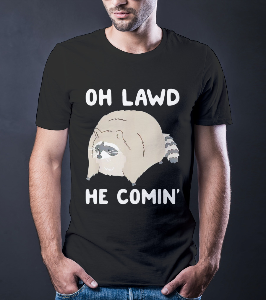 Oh Lawd He Comin' Raccoon Meme Humor T-Shirt