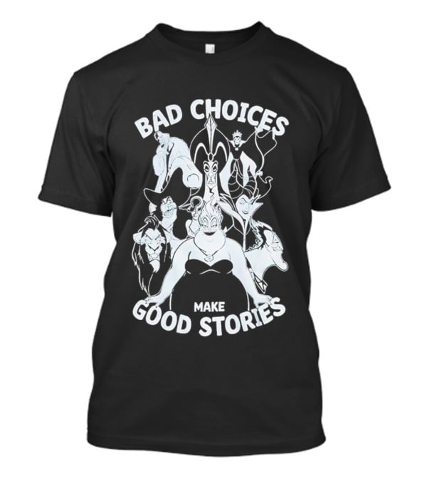 The Little Mermaid Villains Bad Choices Make Good Stories T-Shirt