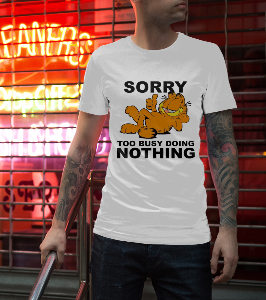 Garfield Sorry Too Busy Doing Nothing Relaxed Pose T-Shirt
