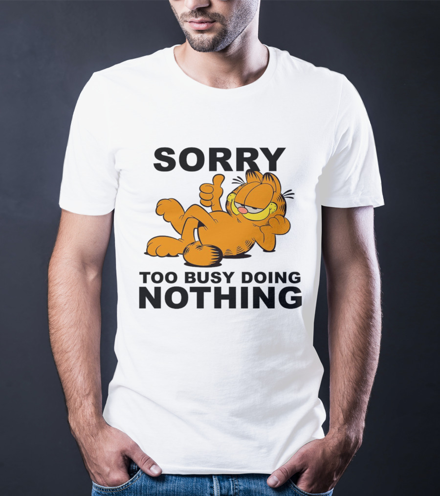 Garfield Sorry Too Busy Doing Nothing Relaxed Pose T-Shirt