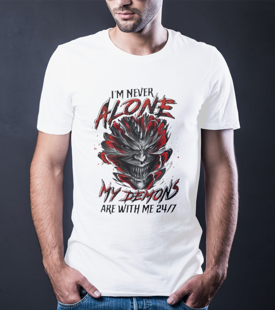 I'm Never Alone My Demons Are With Me 24 7 Joker Style Face T-Shirt