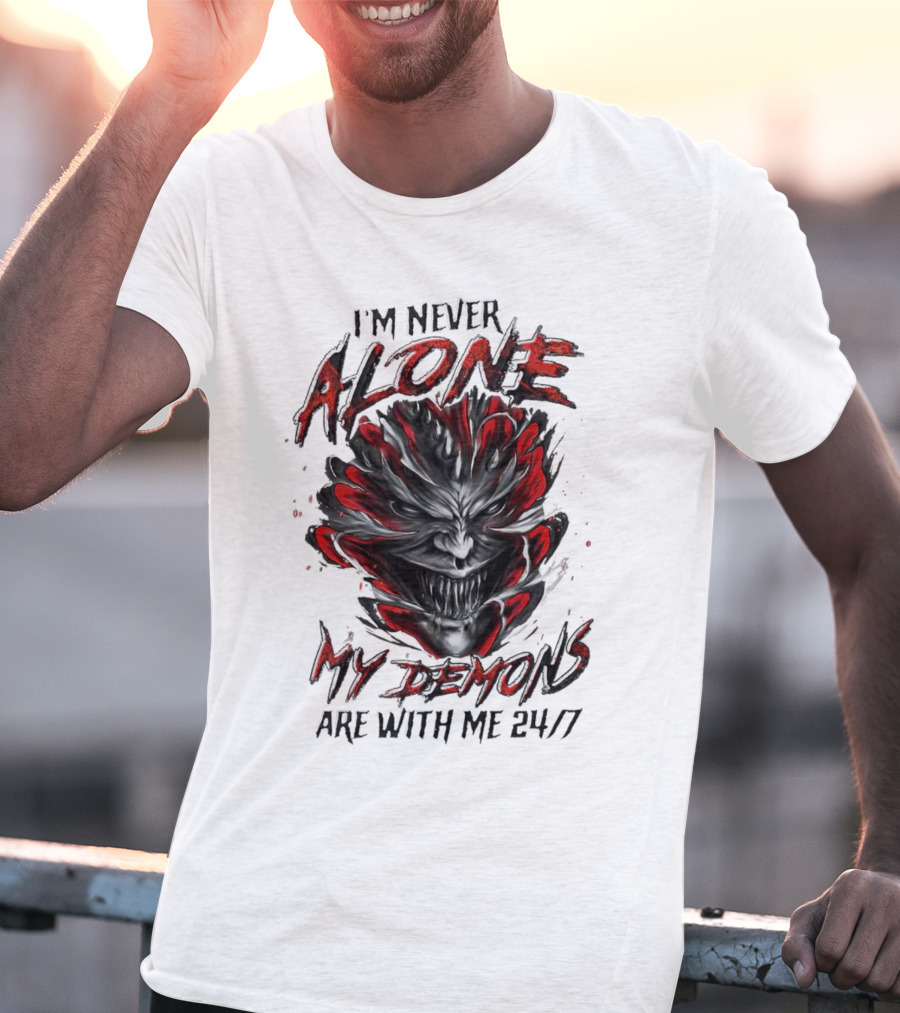 I'm Never Alone My Demons Are With Me 24 7 Joker Style Face T-Shirt