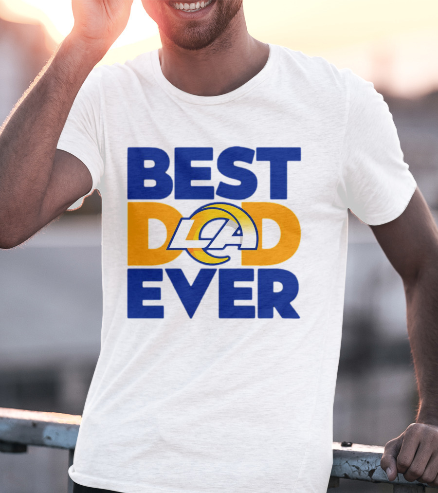 Best Dad Ever LA Rams NFL T-Shirt