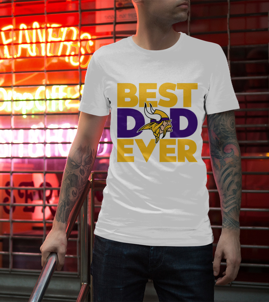 Best Dad Ever Minnesota Vikings Fan NFL T-Shirt