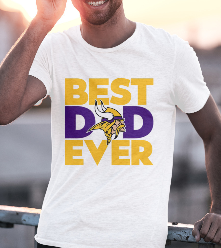 Best Dad Ever Minnesota Vikings Fan NFL T-Shirt