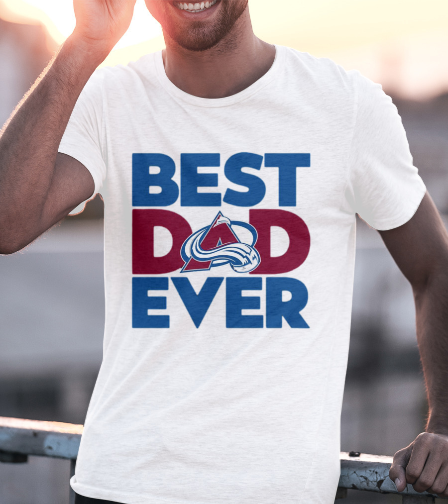 Best Dad Ever NHL Colorado Avalanche T-Shirt