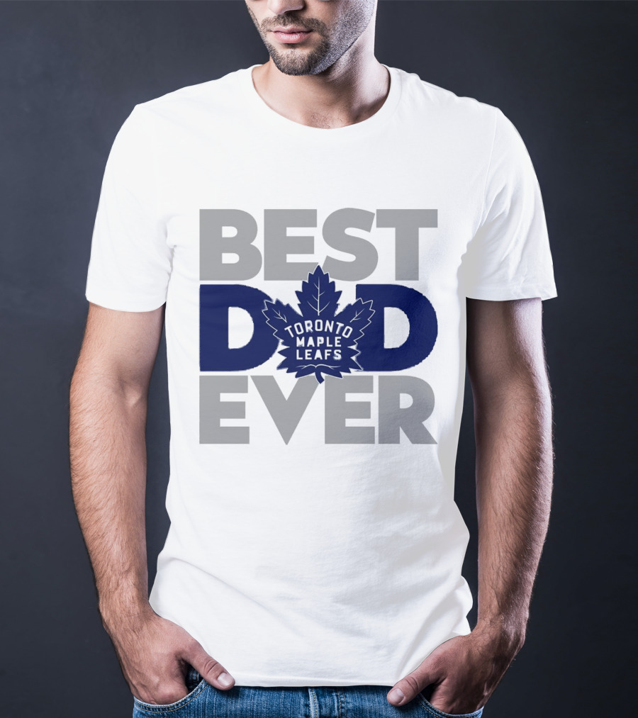 Best Dad Ever Toronto Maple Leafs NHL T-Shirt