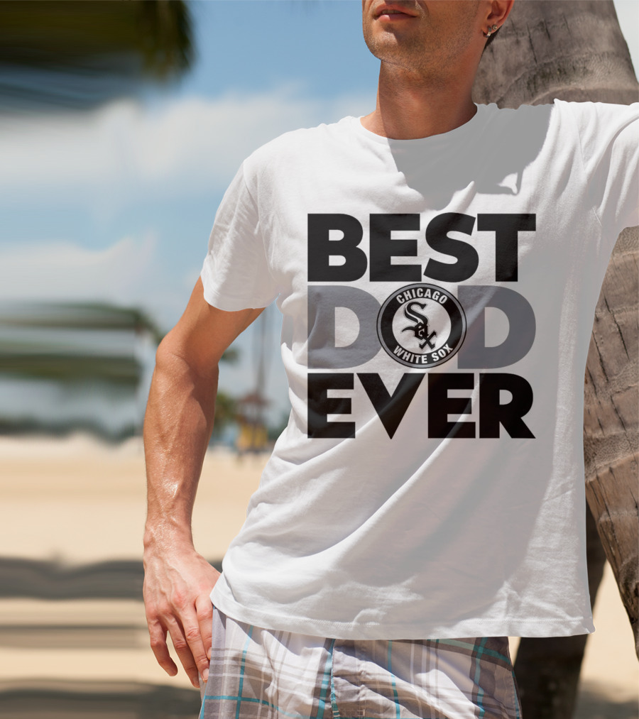 Best Dad Ever Chicago White Sox MLB T-Shirt