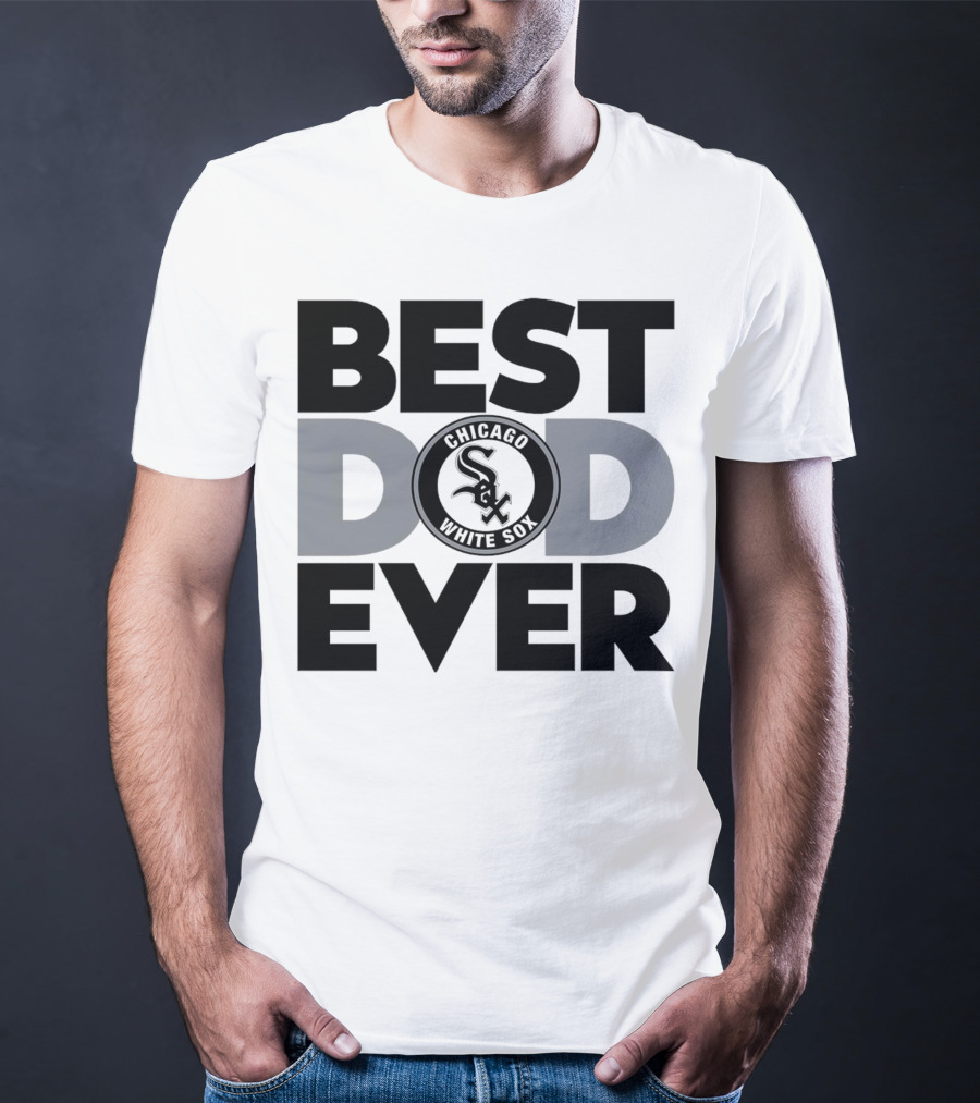Best Dad Ever Chicago White Sox MLB T-Shirt