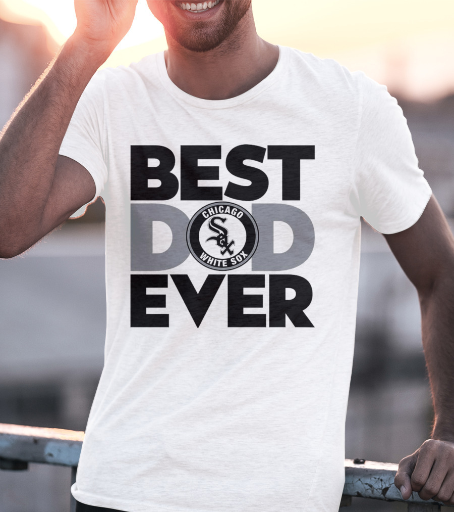 Best Dad Ever Chicago White Sox MLB T-Shirt