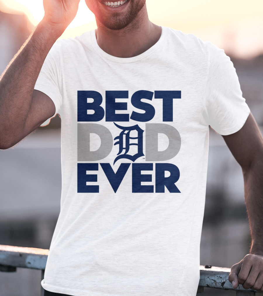 Best Dad Ever MLB Detroit Tigers T-Shirt