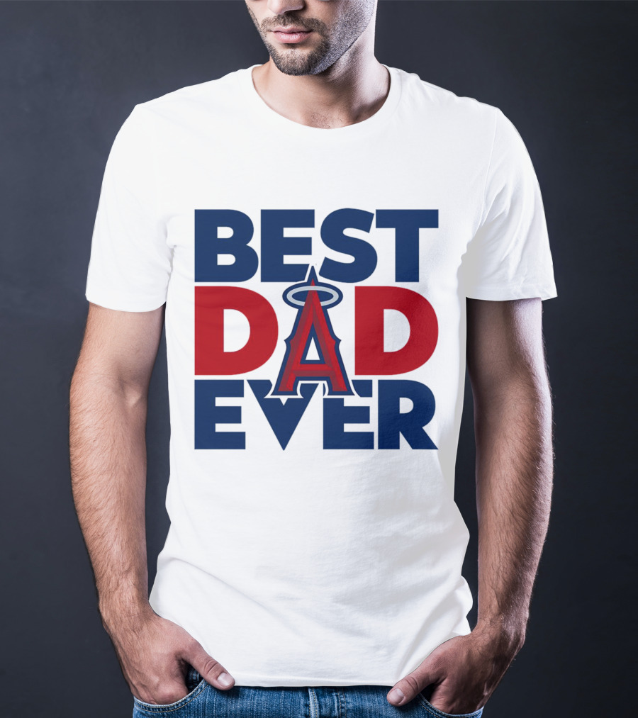 Best Dad Ever Los Angeles Angels MLB T-Shirt
