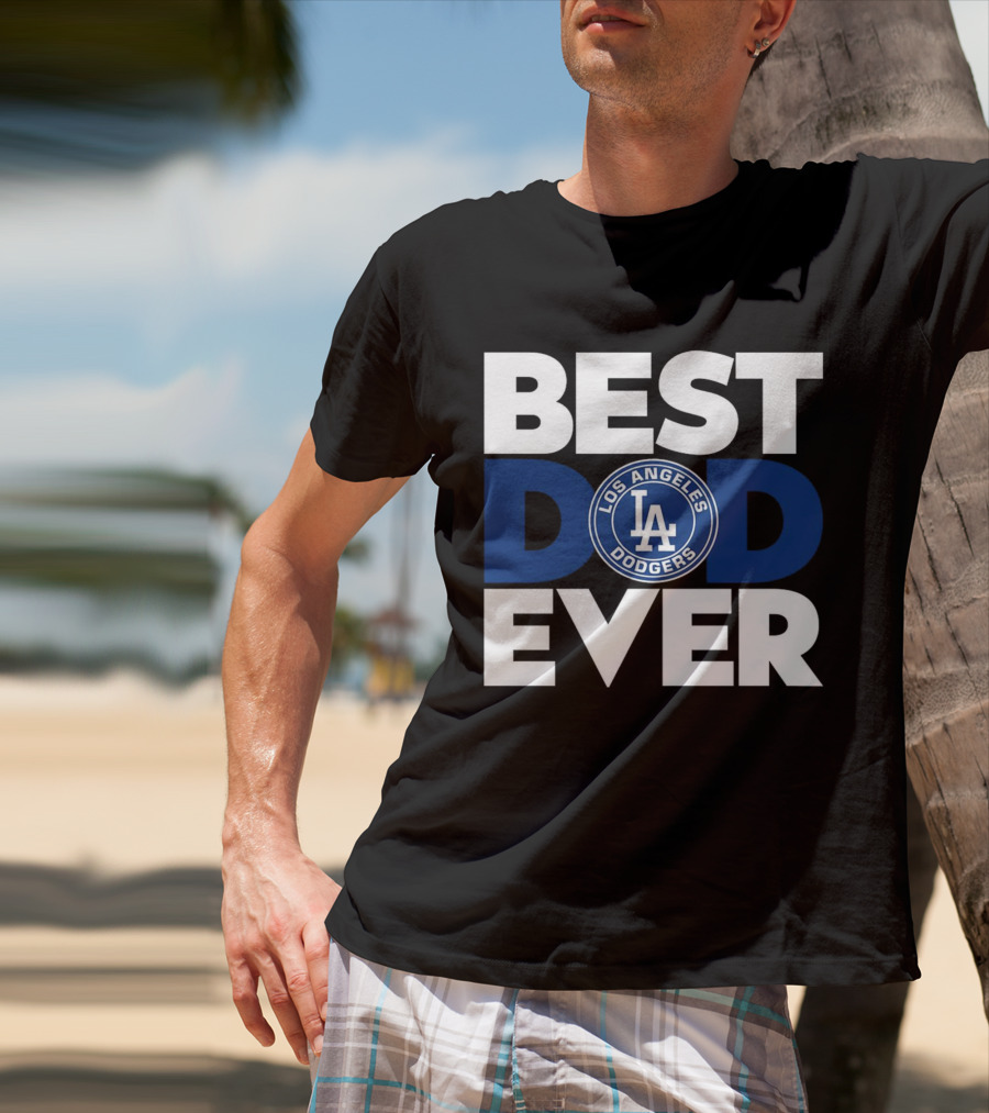 Best Dad Ever Los Angeles Dodgers T-Shirt