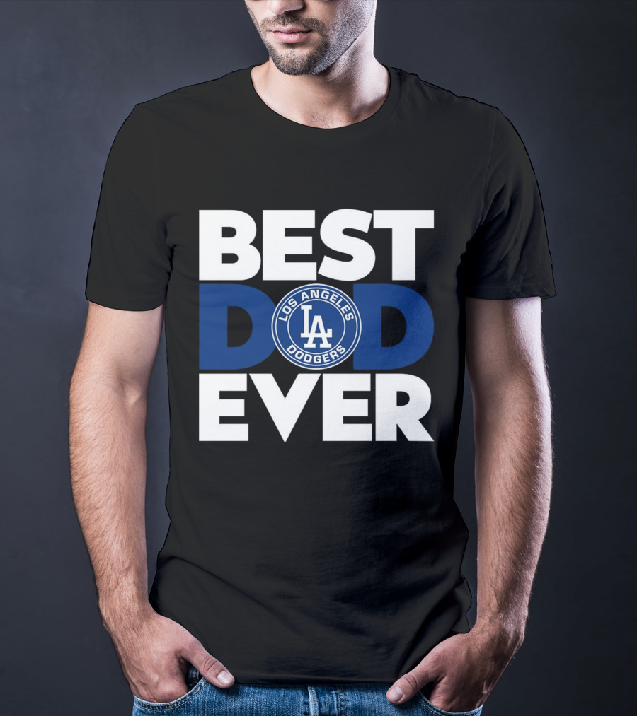 Best Dad Ever Los Angeles Dodgers T-Shirt