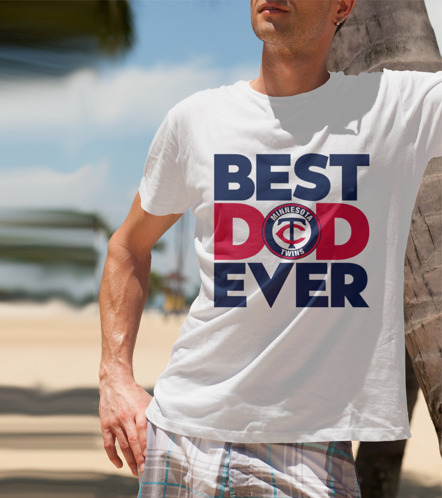 Best Dad Ever Minnesota Twins MLB Fan T-Shirt