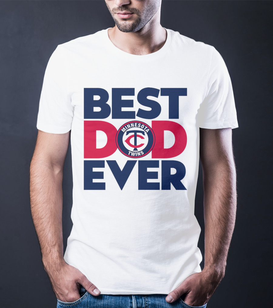 Best Dad Ever Minnesota Twins MLB Fan T-Shirt