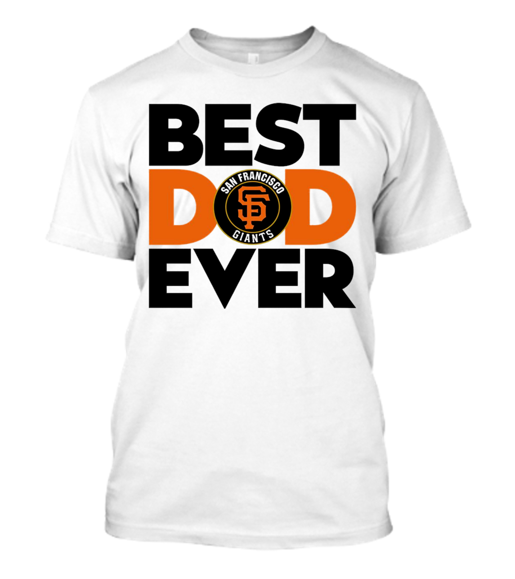 Best Dad Ever San Francisco Giants MLB T-Shirt