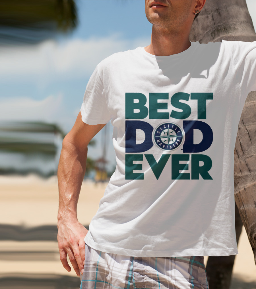 Best Dad Ever Seattle Mariners MLB T-Shirt