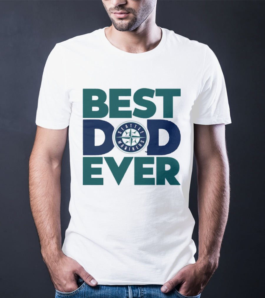 Best Dad Ever Seattle Mariners MLB T-Shirt