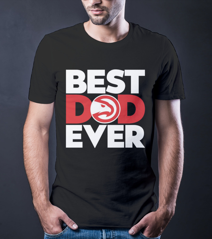 Best Dad Ever NBA Atlanta Hawks Basketball T-Shirt