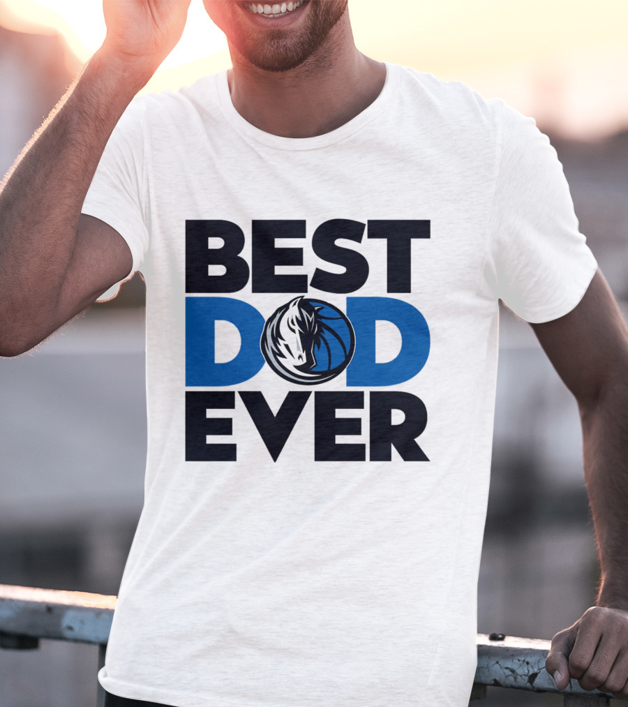 Best Dad Ever NBA Dallas Mavericks T-Shirt