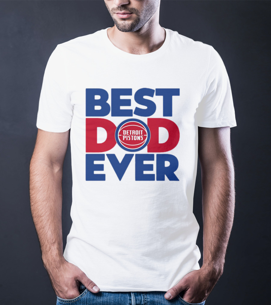 Best Dad Ever Detroit Pistons NBA T-Shirt