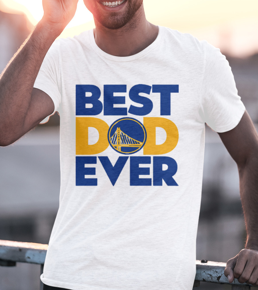 Best Dad Ever NBA Golden State Warriors Bridge T-Shirt