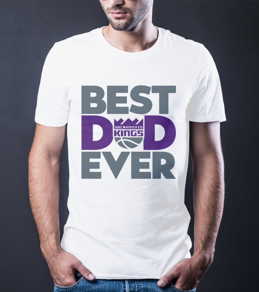Sacramento Kings Best Dad Ever NBA T-Shirt