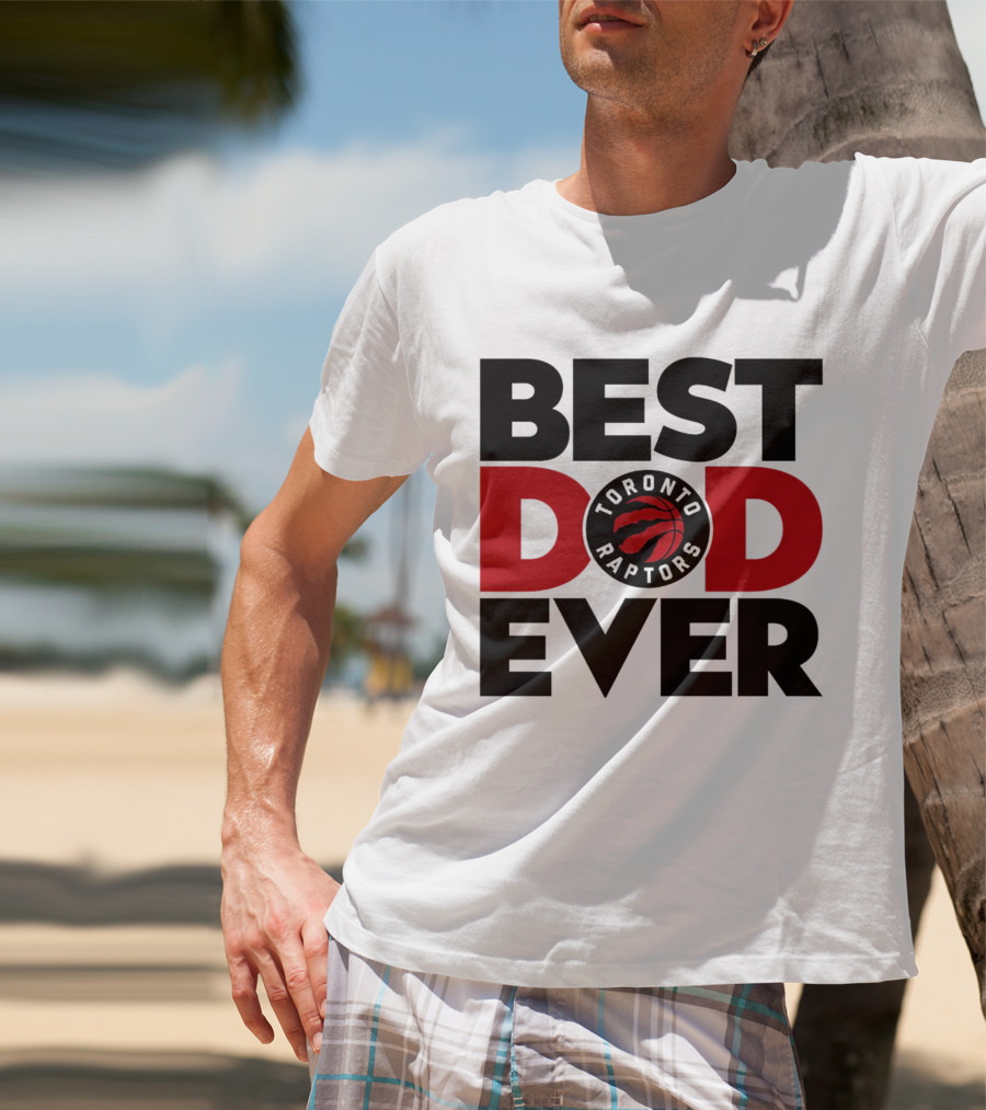Best Dad Ever Toronto Raptors NBA Basketball T-Shirt