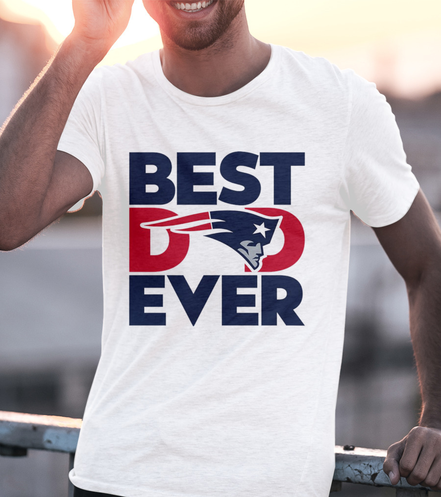 Best Dad Ever NFL New England Patriots T-Shirt