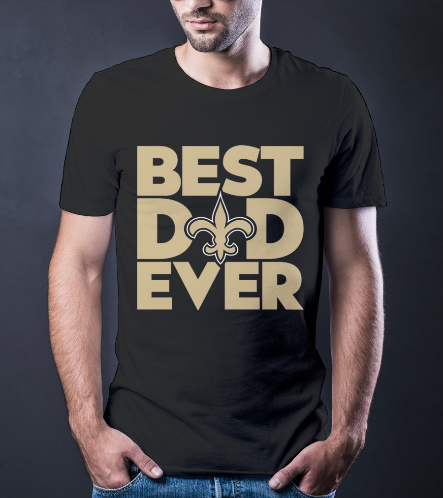 Best Dad Ever New Orleans Saints NFL T-Shirt