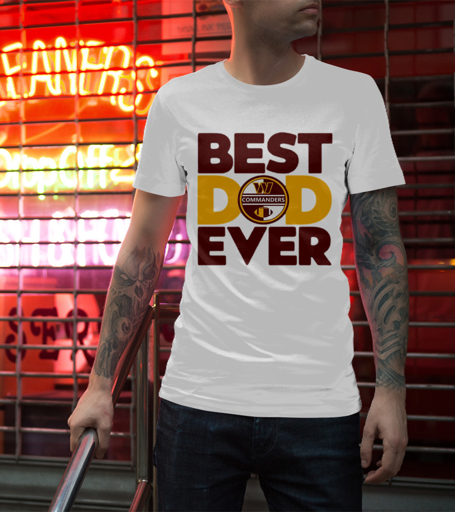 BEST DAD EVER COMMANDERS NFL WASHINGTON T-Shirt