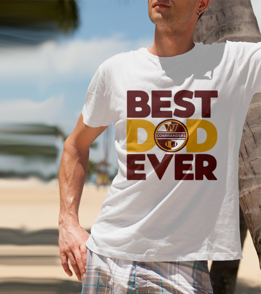BEST DAD EVER COMMANDERS NFL WASHINGTON T-Shirt