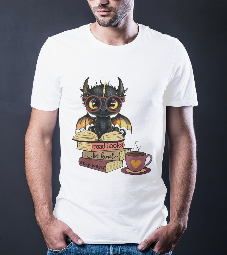 Cute Dragon Read Books Be Kind Stay Weird Coffee Lover T-Shirt