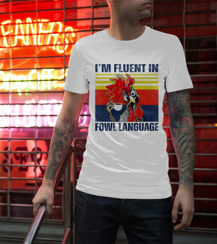 I’m Fluent In Fowl Language Retro Rooster With Coffee Cup T-Shirt