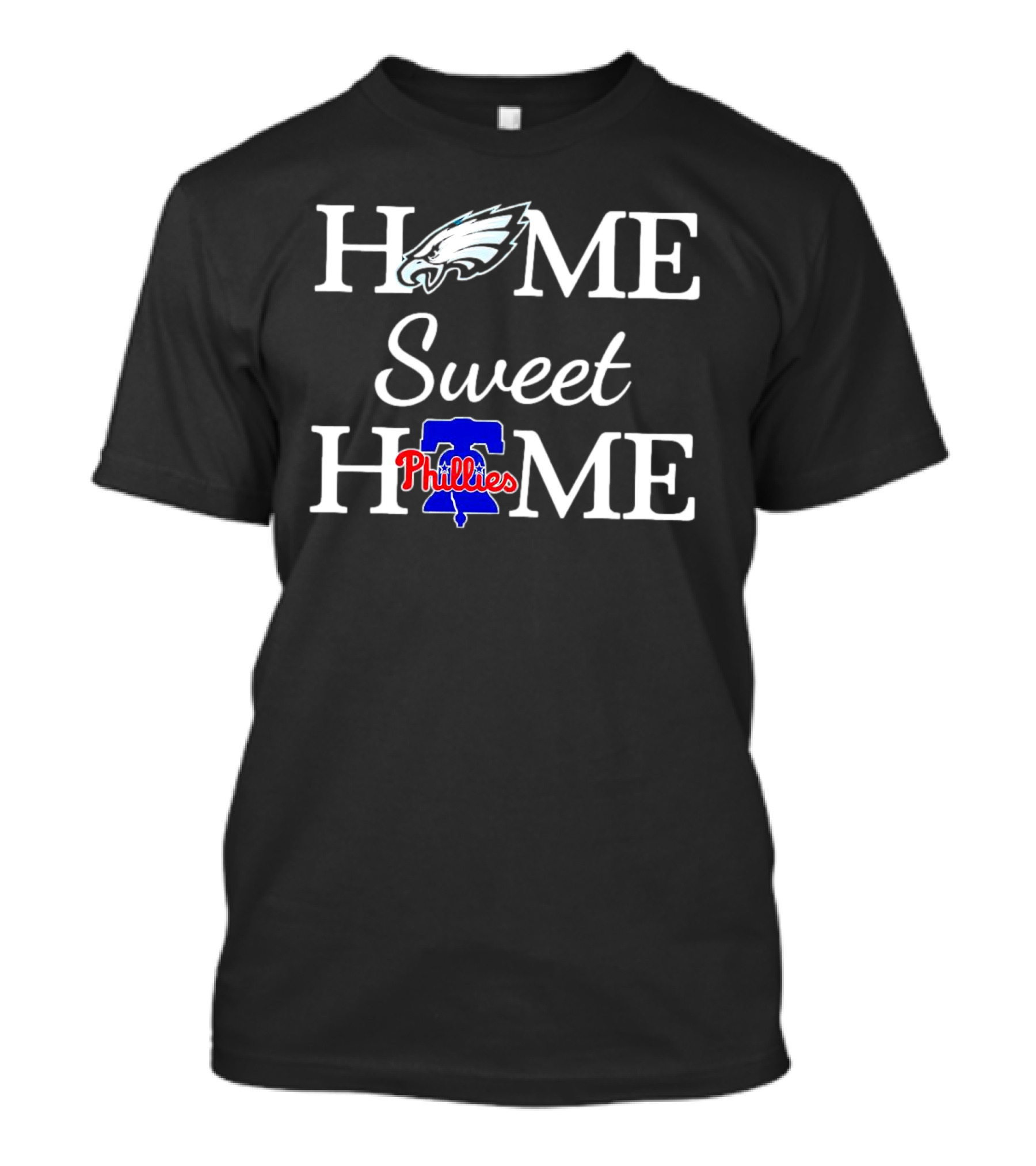 Home Sweet Home Philadelphia Eagles And Philadelphia Phillies T-Shirt