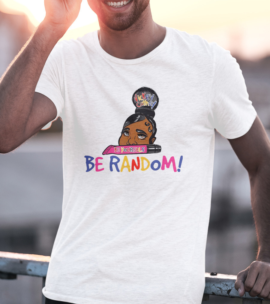 Vickey Cathey Be Yourself Be Random Colorful T-Shirt